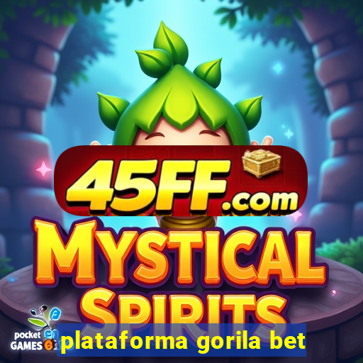 plataforma gorila bet